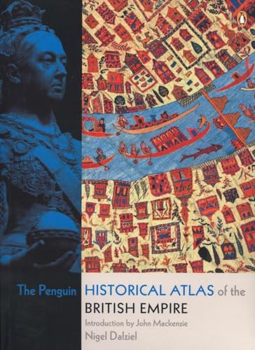 The Penguin Historical Atlas of the British Empire [Paperback]
