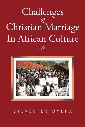 Challenges Of Christian Marriage In African Culture [Paperback]