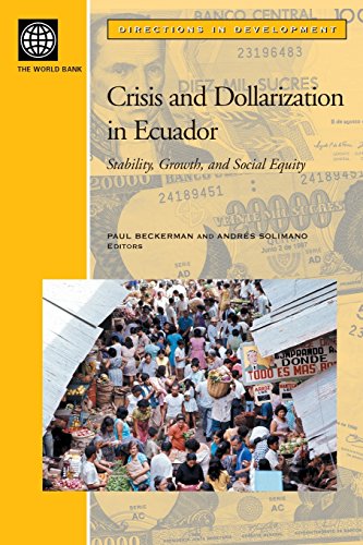 Crisis and Dollarization in Ecuador Stability, Growth, and Social Equity [Paperback]
