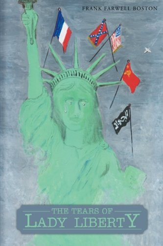 The Tears Of Lady Liberty [Paperback]