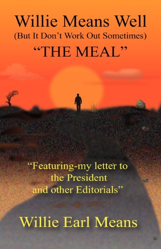Willie Means Well (but It Don't Work Out Sometimes) The Meal [Paperback]