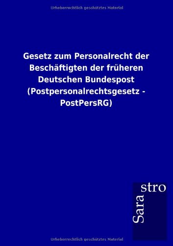 Gesetz Zum Personalrecht der Beschftigten der Frheren Deutschen Bundespost [Paperback]