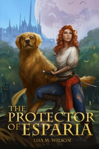 The Protector Of Esparia (the Annals Of Esparia) (volume 1) [Paperback]