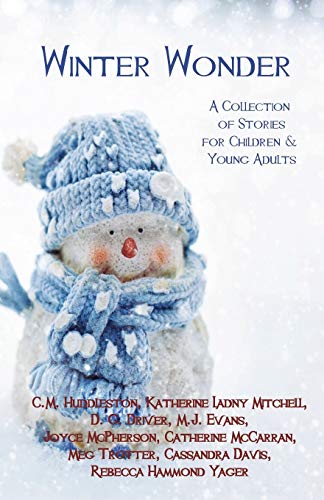 Winter Wonder A Collection Of Stories For Children & Young Adults [Paperback]