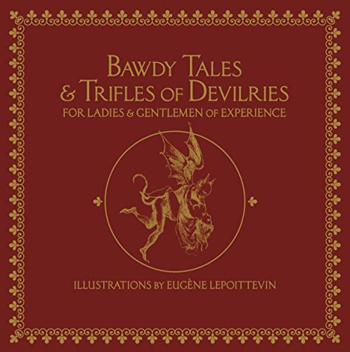 Bawdy Tales and Trifles of Devilries for Ladies and Gentlemen of Experience [Leather / fine bindi]