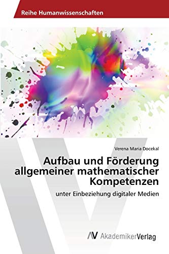 Aufbau Und Foerderung Allgemeiner Mathematischer Kompetenzen