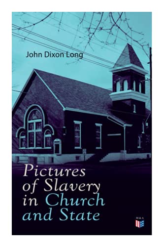 Pictures of Slavery in Church and State Including Personal Reminiscences, Biogr [Paperback]