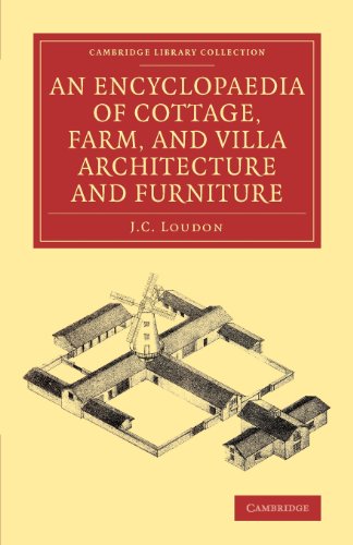 An Encyclopaedia of Cottage, Farm, and Villa Architecture and Furniture [Paperback]