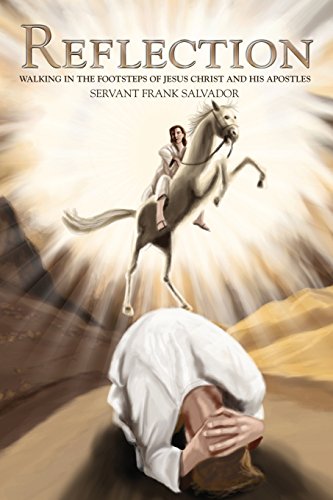 Reflection Walking In The Footsteps Of Jesus Christ And His Apostles [Paperback]