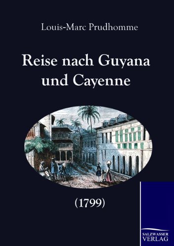 Reise Nach Guyana Und Cayenne (1799) (german Edition) [Paperback]