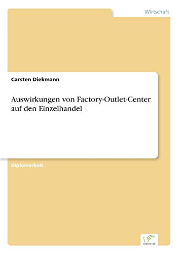 Auswirkungen Von Factory-Outlet-Center Auf Den Einzelhandel [Paperback]