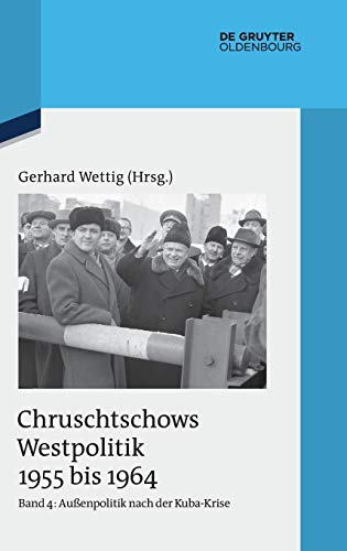 Auenpolitik Nach der Kuba-Krise (Dezember 1962 Bis Oktober 1964) [Hardcover]