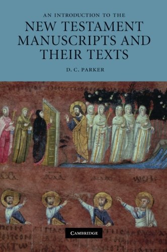 An Introduction to the New Testament Manuscripts and their Texts [Paperback]