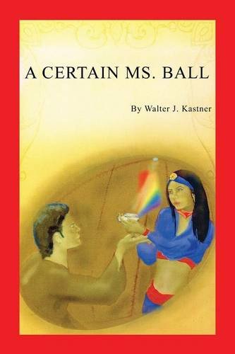 A Certain Ms. Ball [Paperback]