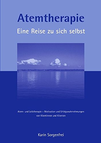 Atemtherapie - eine Reise Zu Sich Selbst [Paperback]