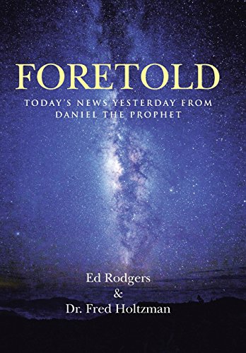 Foretold Today's News Yesterday From Daniel The Prophet [Hardcover]