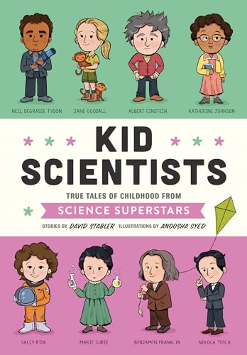 Kid Scientists True Tales of Childhood from Science Superstars [Hardcover]