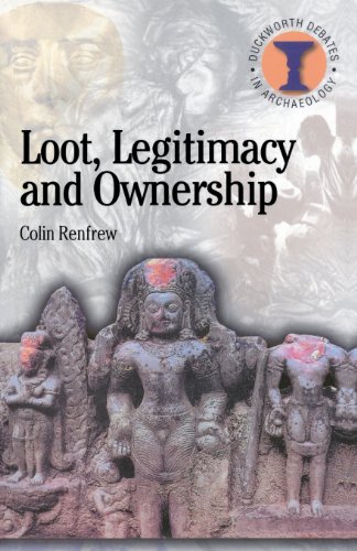 Loot, Legitimacy and Ownership The Ethical Crisis in Archaeology [Paperback]