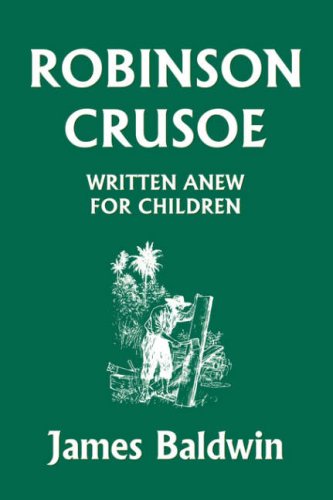 Robinson Crusoe Written Anew For Children (yesterday's Classics) [Paperback]