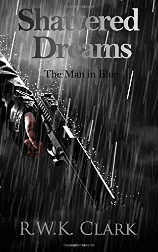 Shattered Dreams The Man In Blue [Paperback]