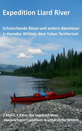 Expedition Liard River (german Edition) [Paperback]