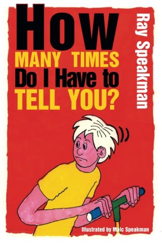 How Many Times Do I Have to Tell You [Paperback]
