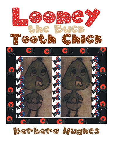 Looney The Buck Tooth Chick [Paperback]