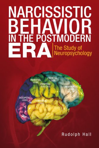 Narcissistic Behavior in the Postmodern Er  The Study of Neuropsychology [Paperback]