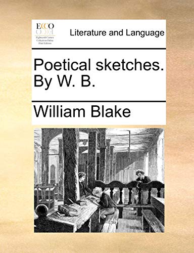 Poetical Sketches by W B [Paperback]