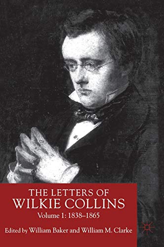 The Letters of Wilkie Collins Volume 1 [Hardcover]