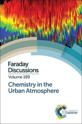 Chemistry in the Urban Atmosphere: Faraday Discussion 189 [Hardcover]