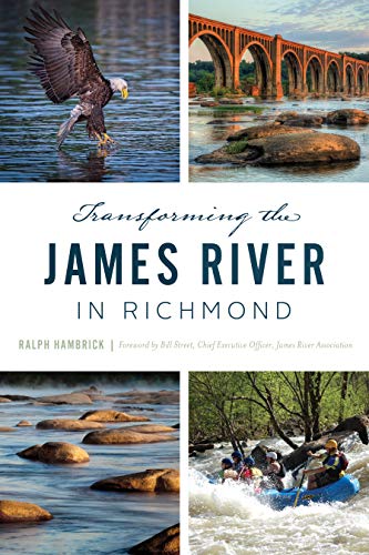 Transforming the James River in Richmond [Paperback]