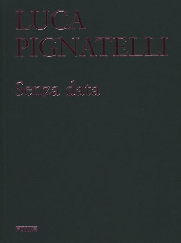 Luca Pignatelli Senza data [Paperback]