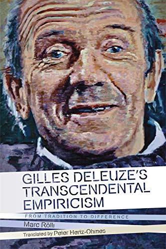 Gilles Deleuze's Transcendental Empiricism From Tradition to Difference [Hardcover]