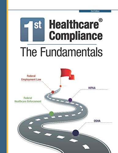 First Healthcare Compliance the Fundamentals, Second Edition [Paperback]