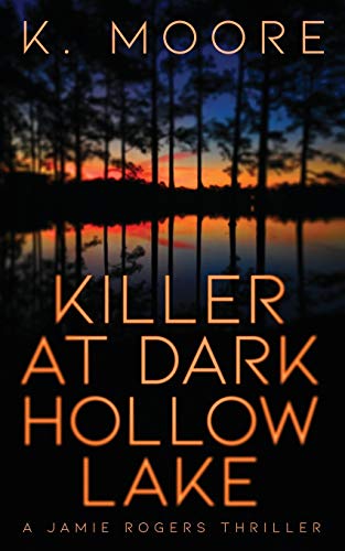 Killer at Dark Hollow Lake  A Jamie Rogers Thriller [Paperback]