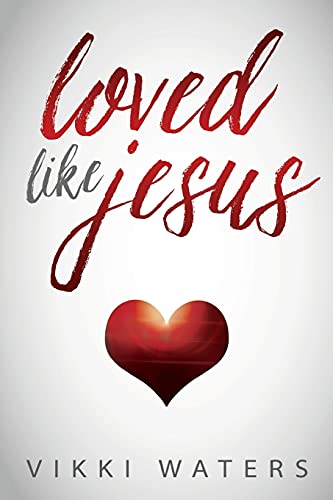 Loved Like Jesus [Paperback]