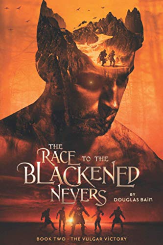 Race to the Blackened Nevers  Book 2, the Vulgar Victory [Paperback]