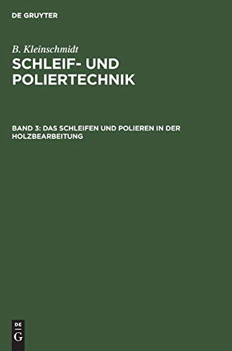 Schleifen Und Polieren In Der Holzbearbeitung [Hardcover]