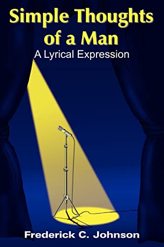 Simple Thoughts Of A Man A Lyrical Expression [Paperback]