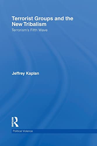 Terrorist Groups and the New Tribalism Terrorisms Fifth Wave [Paperback]
