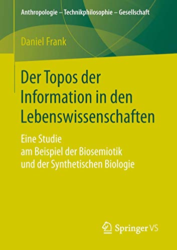 Der Topos der Information in den Lebenswissenschaften Eine Studie am Beispiel d [Paperback]