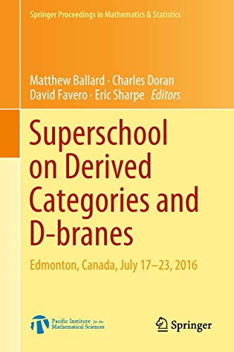 Superschool on Derived Categories and D-branes Edmonton, Canada, July 17-23, 20 [Hardcover]