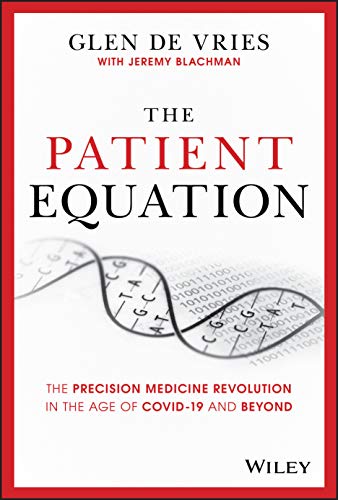 The Patient Equation The Precision Medicine Revolution in the Age of COVID-19 a [Hardcover]