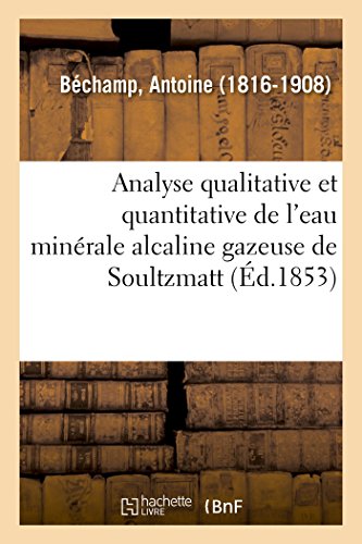 Analyse Qualitative et Quantitative de l'Eau Minrale Alcaline Gazeuse de Soultz [Paperback]
