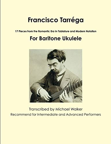 Francisco Tarrega  17 Pieces from the Romantic Era in Tablature and Modern Nota [Paperback]