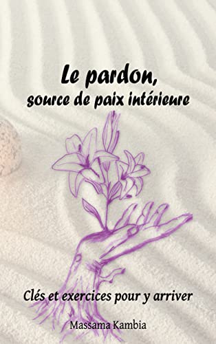Le Pardon, Source De Paix Interieure