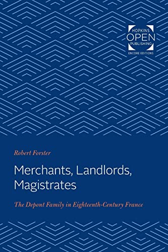 Merchants, Landlords, Magistrates  The Depont Family in Eighteenth-Century Fran [Paperback]