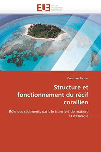Structure Et Fonctionnement Du Rcif Corallien Rle Des Sdiments Dans Le Trans [Paperback]