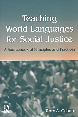 Teaching World Languages for Social Justice A Sourcebook of Principles and Prac [Paperback]